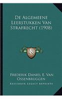 De Algemeene Leerstukken Van Strafrecht (1908)