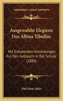 Ausgewahlte Elegieen Des Albius Tibullus