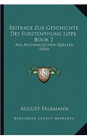 Beitrage Zur Geschichte Des Furstenthums Lippe, Book 2