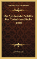 Das Apostolische Zeitalter Der Christlichen Kirche (1902)