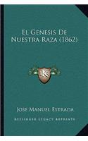 Genesis de Nuestra Raza (1862)