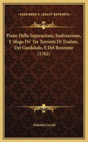 Piano Della Separazione, Inalveazione, E Sfogo De' Tre Torrenti Di Tradate, Del Gardalufo, E Del Bozzente (1762)