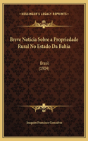 Breve Noticia Sobre a Propriedade Rural No Estado Da Bahia