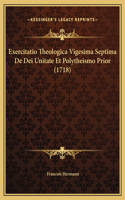 Exercitatio Theologica Vigesima Septima De Dei Unitate Et Polytheismo Prior (1718)