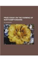Prize Essay on the Farming of Northamptonshire