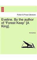 Eveline. by the Author of Forest Keep [A King].. Vol. III: (English)