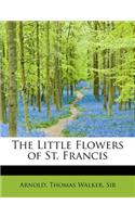 The Little Flowers of St. Francis