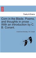 Corn in the Blade. Poems, and Thoughts in Prose ... with an Introduction by C. B. Conant.