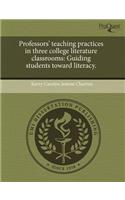 Professors' Teaching Practices in Three College Literature Classrooms: Guiding Students Toward Literacy