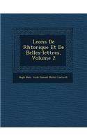 Le Ons de Rh Torique Et de Belles-Lettres, Volume 2