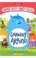 Gnawing Around: Super Happy Party Bears 1