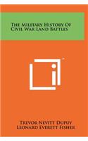 The Military History of Civil War Land Battles