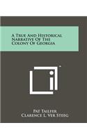 True and Historical Narrative of the Colony of Georgia