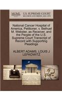 National Cancer Hospital of America, Petitioner, V. Bethuel M. Webster, as Receiver, and the People of the U.S. Supreme Court Transcript of Record with Supporting Pleadings