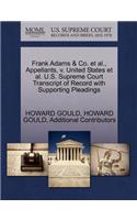 Frank Adams & Co. et al., Appellants, V. United States et al. U.S. Supreme Court Transcript of Record with Supporting Pleadings