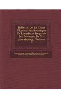 Bulletin de La Classe Physico-Math Matique de L'Acad Mie Imp Riale Des Sciences de St.-P Tersbourg, Volume 9