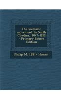 The Secession Movement in South Carolina, 1847-1852