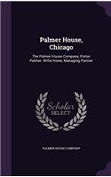 Palmer House, Chicago. The Palmer House Company, Potter Palmer. Willis Howe, Managing Partner