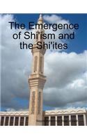 The Emergence of Shi'ism and the Shi'ites