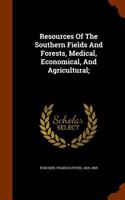 Resources of the Southern Fields and Forests, Medical, Economical, and Agricultural;