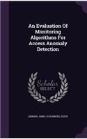 Evaluation Of Monitoring Algorithms For Access Anomaly Detection