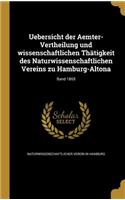 Uebersicht Der Aemter-Vertheilung Und Wissenschaftlichen Thatigkeit Des Naturwissenschaftlichen Vereins Zu Hamburg-Altona; Band 1865