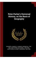 Peter Parley's Universal History, on the Basis of Geography