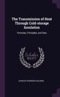Transmission of Heat Through Cold-storage Insulation: Formulas, Principles, and Data