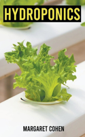 Hydroponics: Learn the Gardening Hydroponic Basics and Manage hydroponic systems. Hydroponic Gardening for beginners.