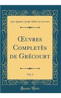 Oeuvres Completès de Grécourt, Vol. 3 (Classic Reprint)