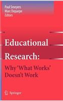Educational Research: Why 'What Works' Doesn't Work