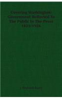 Covering Washington: Government Reflected to the Public in the Press 1822-1926