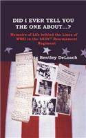 Did I Tell You the One About...? Memoirs of Life Behind the Lines of WWII the 6834th Rearmament Regiment: (English)