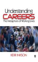 Understanding Careers: The Metaphors of Working Lives