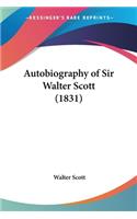 Autobiography of Sir Walter Scott (1831): (English)