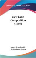 New Latin Composition (1905)