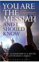 You are the Messiah and I should know