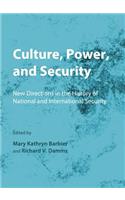 Culture, Power, and Security: New Directions in the History of National and International Security