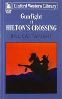 Gunfight at Hilton's Crossing