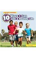 10 Ways I Can Live a Healthy Life