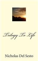 Trilogy To Life