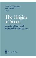 Origins of Action: Interdisciplinary and International Perspectives