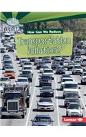 How Can We Reduce Transportation Pollution?
