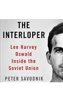 Interloper Lib/E: Lee Harvey Oswald Inside the Soviet Union