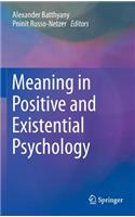 Meaning in Positive and Existential Psychology