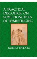 A Practical Discourse on Some Principles of Hymn-Singing