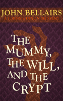 Mummy, the Will, and the Crypt