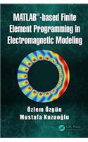 MATLAB-based Finite Element Programming in Electromagnetic Modeling