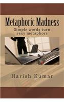 Metaphoric Madness: Simple words turn sexy metaphors