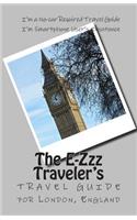 The E-Zzz Traveler's Travel Guide for London, England